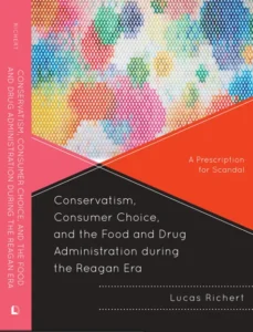 Conservatism, Consumer Choice, and the Food and Drug Administration during the Reagan Era book cover