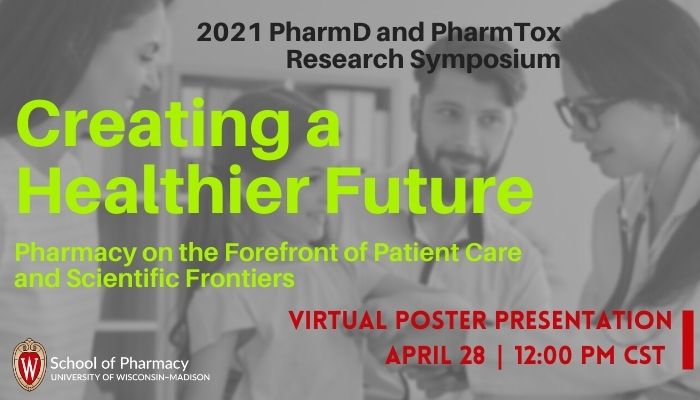 Presentation title slide on 2021 PharmD and PharmTox Research Symposium on Creating a Healthier Future Virtual Poster Presentation