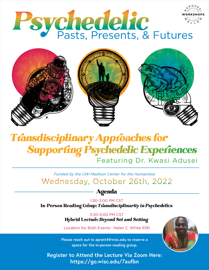 Poster: Transdisciplinary Approaches for Supporting Psychedelic Experiences (presenter: Dr. Kwasi Adusei)