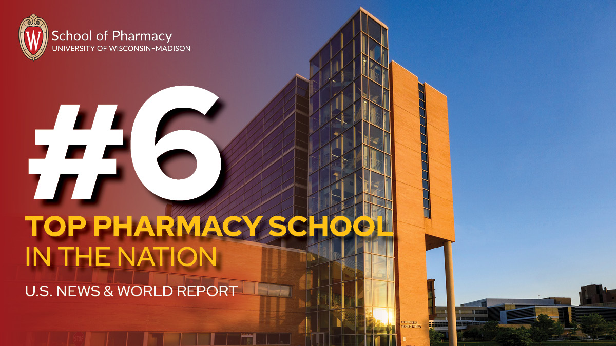 Graphic announcing that the University of Wisconsin–Madison School of Pharmacy ranks #6 Top Pharmacy School in the Nation according to U.S. News & World Report, set against a photo of Rennebohm Hall.