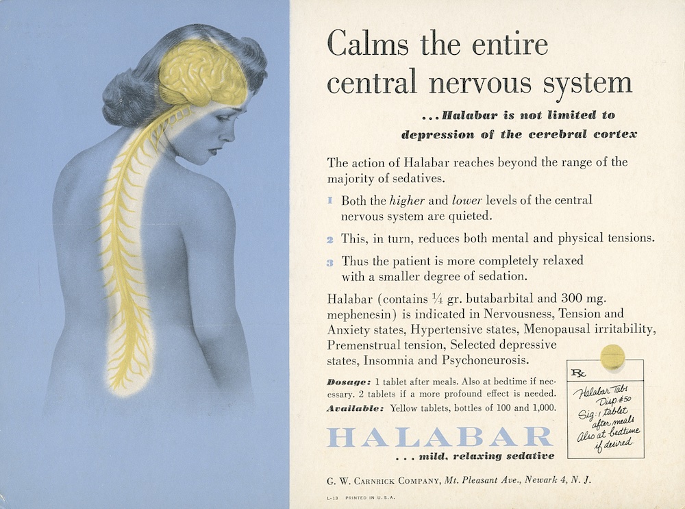 Old advertisement for Halabar:  "Calms the entire central nervous system ... Halabar is not limited to depression of the cerebral cortex."