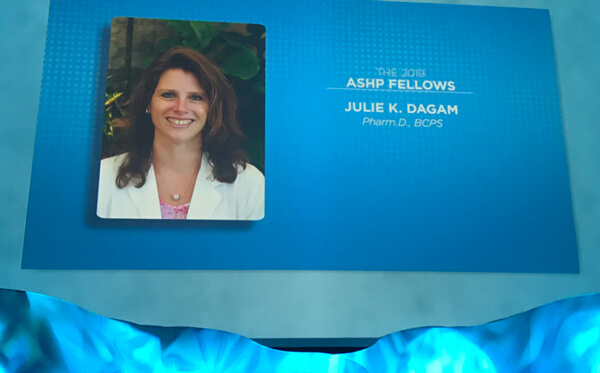Julie Dagam was honored as a 2019 fellow of the American Society of Health-System Pharmacists.